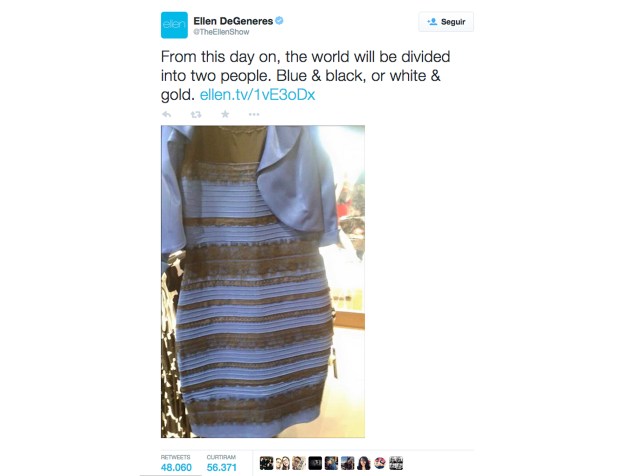A apresentadora Ellen DeGerenes no Twitter: De hoje em diante o mundo será dividido em dois tipos de pessoas. Azul e preto, ou branco e dourado