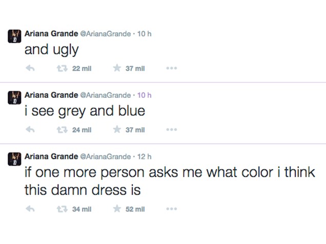 A cantora Ariana Grande no Twitter: Se mais alguém me perguntar que cor eu vejo este vestido..., eu vejo cinza e azul, e feio