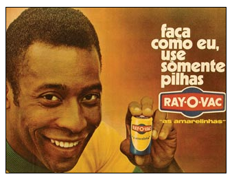 Pelé é garoto-propaganda das pilhas Rayovac desde a década de 70