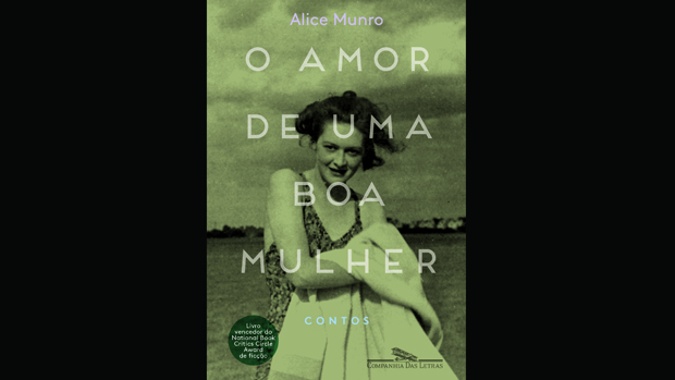 Capa do livro Amor de uma Boa Mulher, de Alice Munro. Lançada em 1998, a obra só chegou ao Brasil em 2013, pela Companhia das Letras