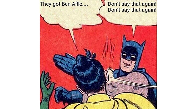 "Não diga de novo!, Não diga de novo!", reage o Batman dos quadrinhos ao anúncio de que Ben Affleck vai interepretá-lo
