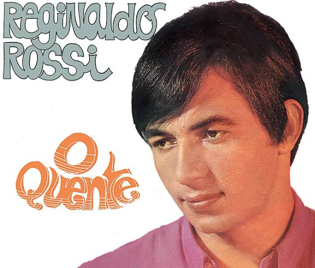 Capa de "O Quente", de 1968, terceiro álbum do cantor Reginaldo Rossi