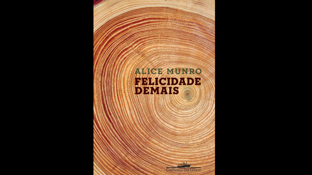 Livro Felicidade demais, de Alice Munro, lançado no Brasil em 2010 pela editora Companhia das Letras