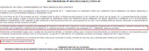 Outra curiosidade: apenas 13 dias separam o comunicado de licitação de Belo Horizonte do anúncio da assinatura de contrato em Porto Alegre