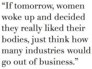 Se as mulheres gostassem do corpo quantas indústrias