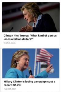 Que tipo de gênio perde um bilhão de dólares, perguntava Hillary Clinton, cuja campanha derrotada custou mais de 1 bilhão de dólares