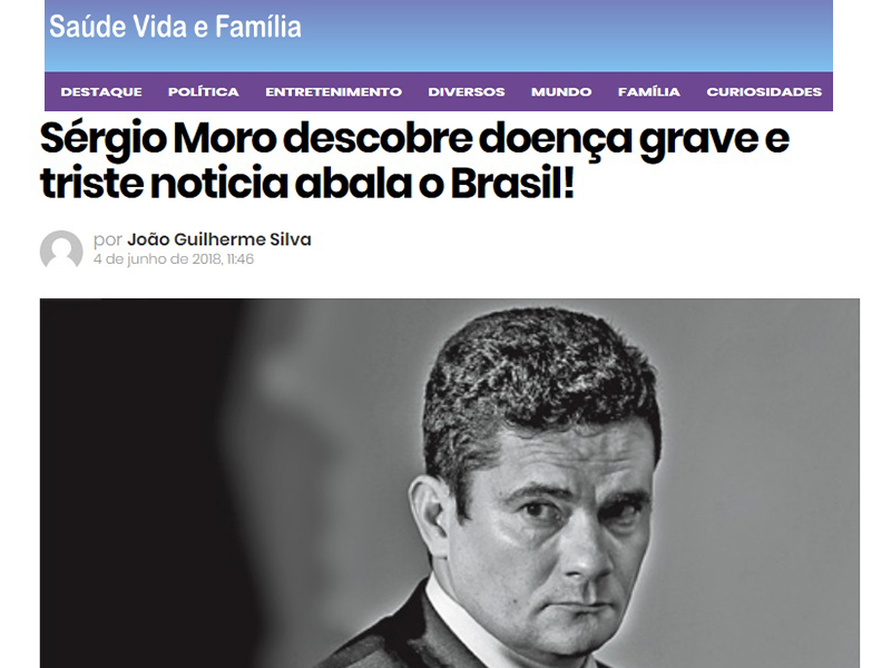 Fake news informa que o juiz federal Sérgio Moro descobriu uma doença grave