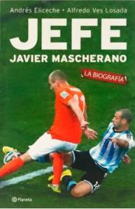 Biografia 'Jefe' de Javier Mascherano