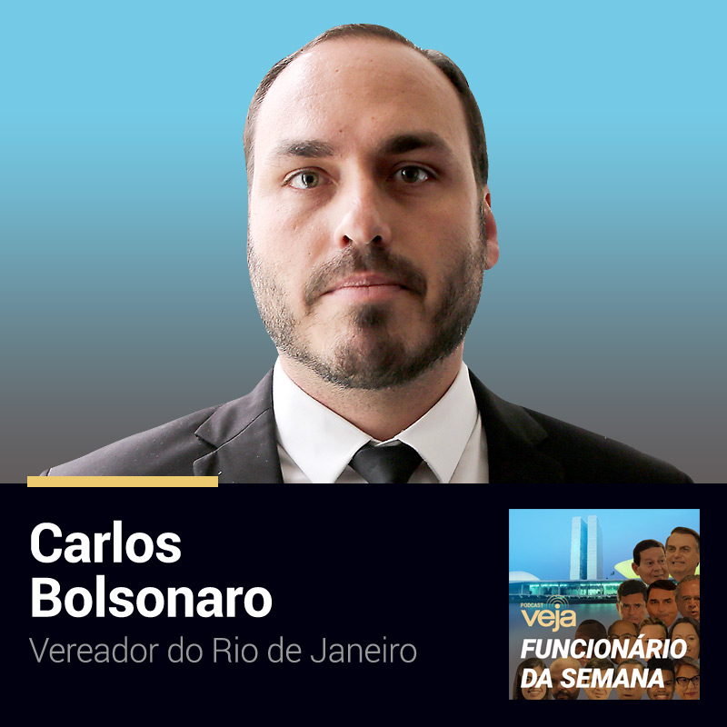 Podcast Funcionário da Semana: Carlos Bolsonaro