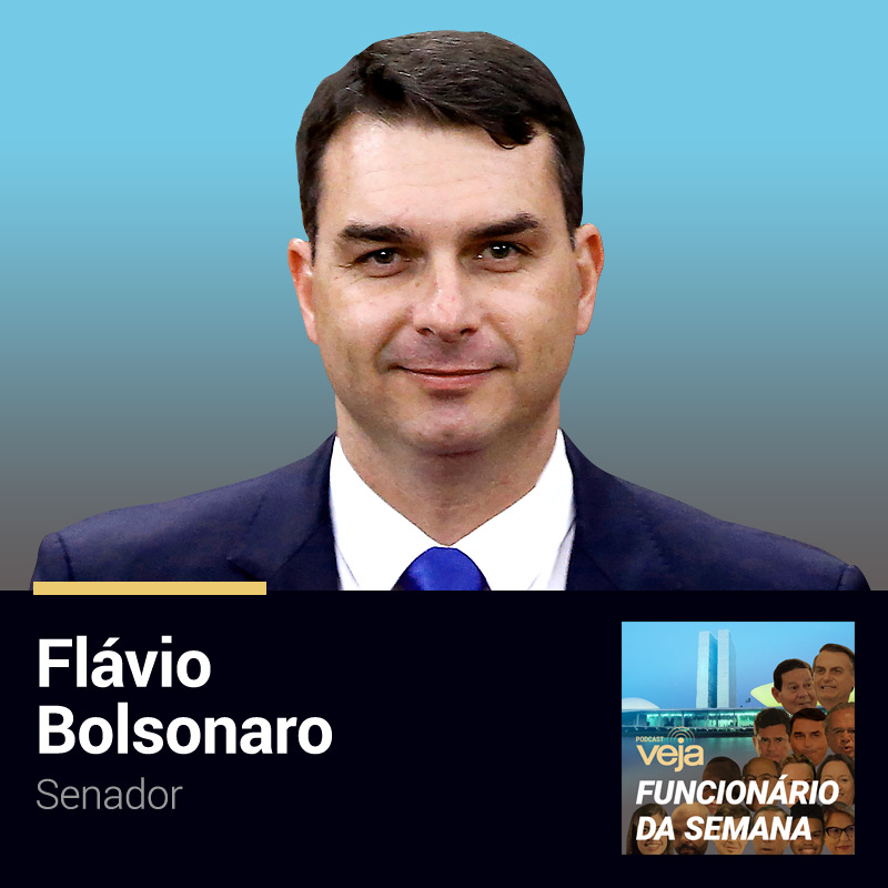 Podcast Funcionário da Semana: Flávio Bolsonaro