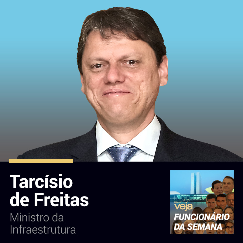 Podcast Funcionário da Semana: Tarcísio de Freitas