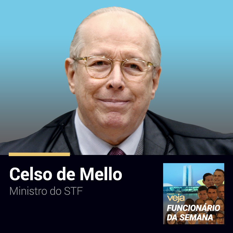 Podcast Funcionário da Semana: Celso de Mello