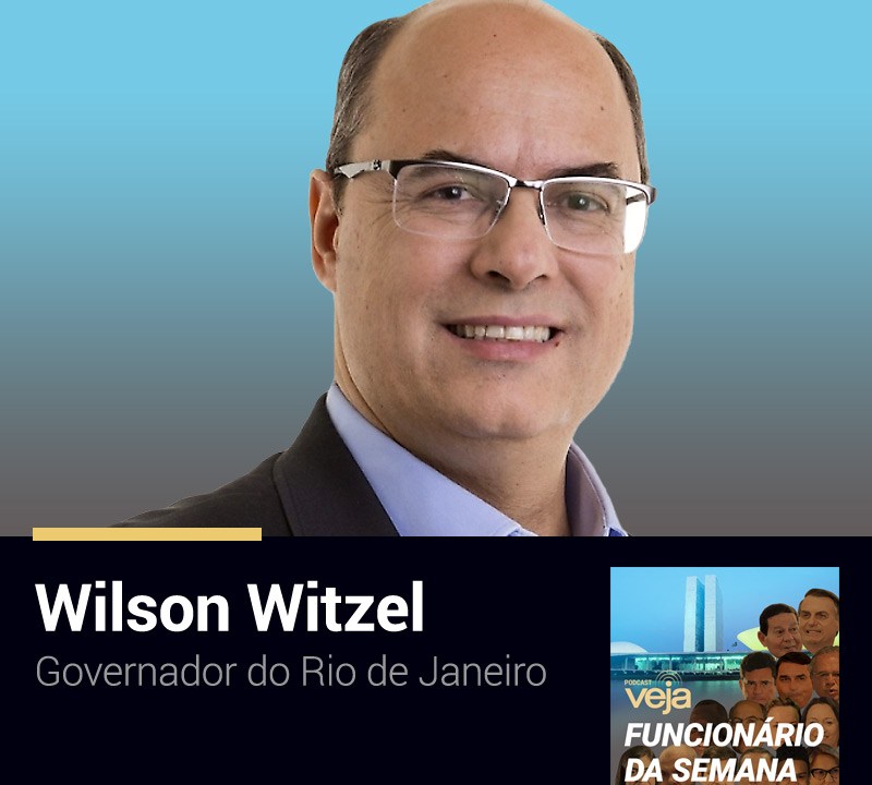 Podcast Funcionário da Semana: Wilson Witzel