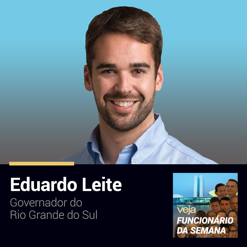 Podcast Funcionário da Semana: Eduardo Leite