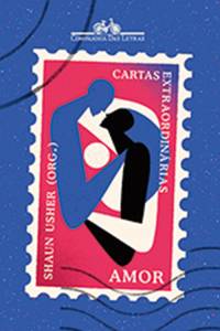 CAPA LIVRO – CARTAS EXTRAORDINARIAS AMOR – SHAUN USHER.jpg CAPA LIVRO – CARTAS EXTRAORDINARIAS AMOR – SHAUN USHER.jpg