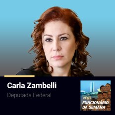 PODCAST-funcionario-semana-Carla-Zambelli