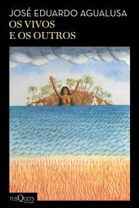 LIVRO - Os vivos e os outros, de José Eduardo Agualusa (Planeta; 208 páginas; 51,90 reais e 19,99 reais em e-book) -