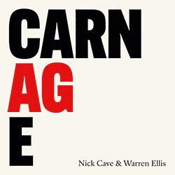 DISCO - Carnage, de Nick Cave e Warren Ellis (disponível nas plataformas de streaming) -