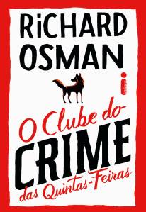 CAPA LIVRO O CLUBE DO CRIME DAS QUINTAS FEIRAS – RICHARD OSMAN.jpg LIVRO - O Clube do Crime das Quintas-Feiras, de Richard Osman (tradução de Jaime Biaggio; Intrínseca; 400 páginas; 59,90 reais e 39,90 reais em e-book) -