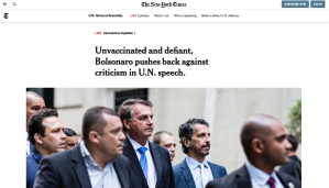 "Não vacinado e desafiador, Bolsonaro se defende de críticas no discurso da ONU", diz texto do New York Times. 