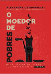 O Moedor de Pobres O Moedor de Pobres