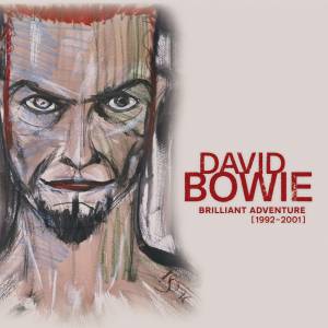 BRILLIANT ADVENTURE (1992-2001), de David Bowie (Warner; disponível nas plataformas de streaming) -