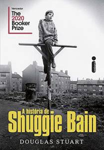 CAPA-LIVRO-A-HISTORIA-DE-SHUGGIE-BAIN—DOUGLAS-STUART.jpg A HISTÓRIA DE SHUGGIE BAIN, de Douglas Stuart (tradução de Débora Landsberg, Intrínseca, 528 páginas, 79,90 reais e 54,90 em e-book) -