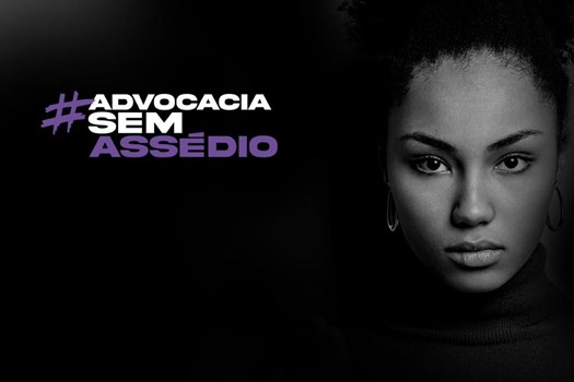 OAB lança campanha de prevenção ao assédio moral e sexual contra advogadas