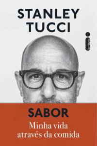 61a5GczyVCL.jpg SABOR, de Stanley Tucci (tradução de Adalgisa Campos da Silva; Intrínseca; 322 páginas; 69,90 reais e 46,90 em e-book) -