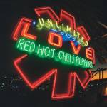 DISCO - Unlimited Love, de Red Hot Chili Peppers (Warner, disponível nas plataformas de streaming) -