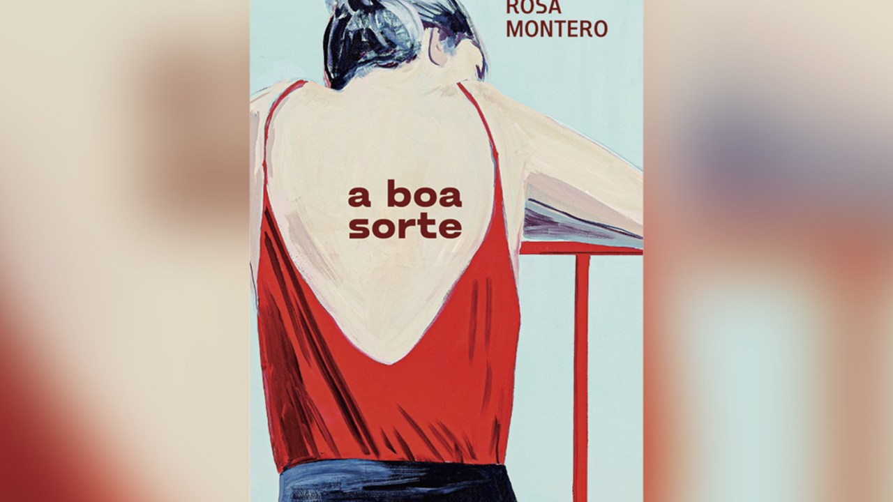 A BOA SORTE, de Rosa Montero (tradução de Fabio Weintraub; Todavia; 256 páginas; 69,90 reais e 44,90 reais em e-book) -