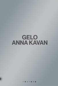 GELO, de Anna Kavan (tradução de Camila Von Holdefer; Fósforo; 208 páginas; 69,90 reais e 49,90 reais em e-book) -