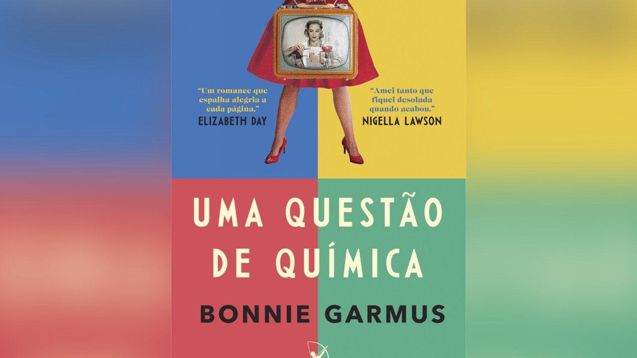 Uma Questão de Química, de Bonnie Garmus (tradução de Maria Carmelita Dias; Arqueiro; 384 páginas; R$ 59,90 e R$ 39,99 em e-book) -