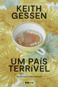 Um país terrível, de Keith Gessen (tradução de Bernardo Ajzenberg e Maria Cecilia Brandi; Todavia; 416 páginas; 94,90 reais e 59,90 reais em e-book) -