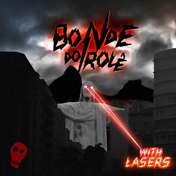 With Lasers, do Bonde do Rolê (2007)