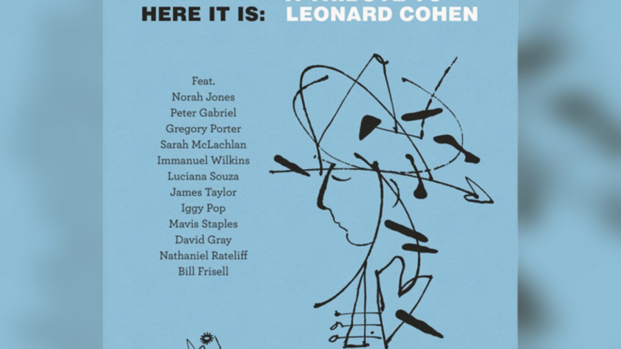 Here it is: A Tribute to Leonard Cohen, de vários artistas (disponível nas plataformas de streaming) -