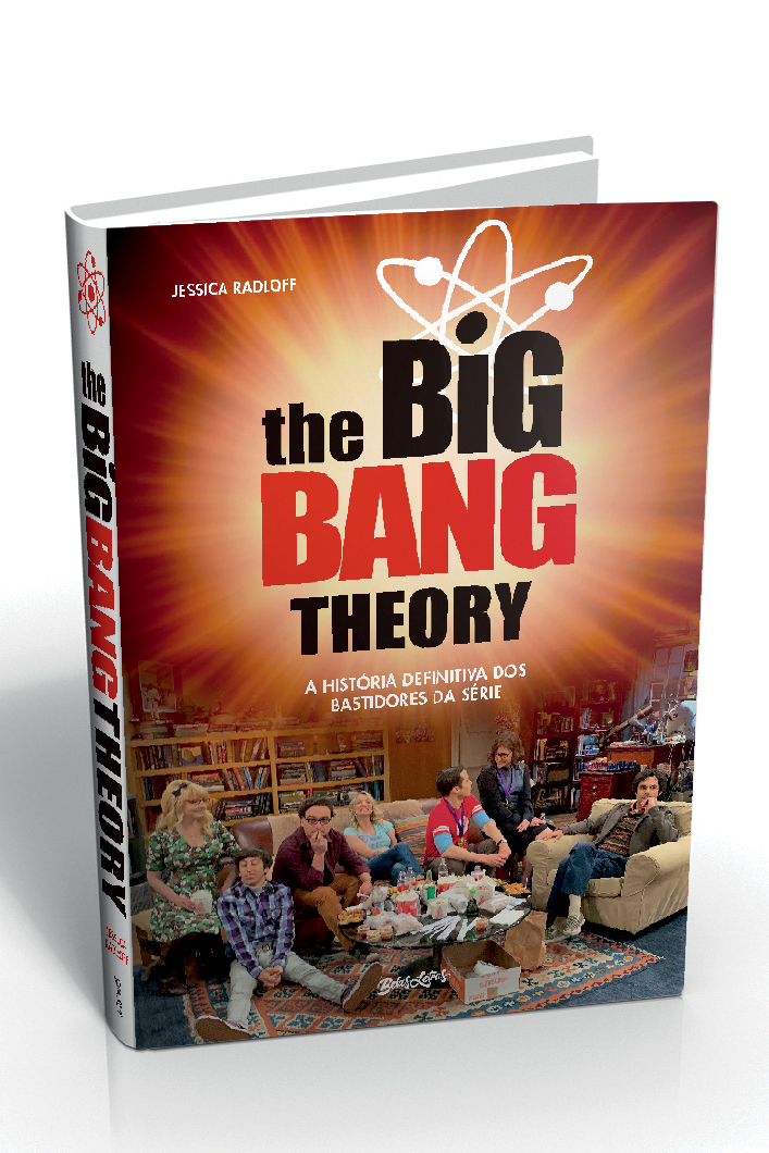 THE BIG BANG THEORY - De Jessica Radloff (tradução de Fernando Scoczynski Filho; Belas Letras; 540 páginas; 139,90 reais e 59,90 reais em e-book) -