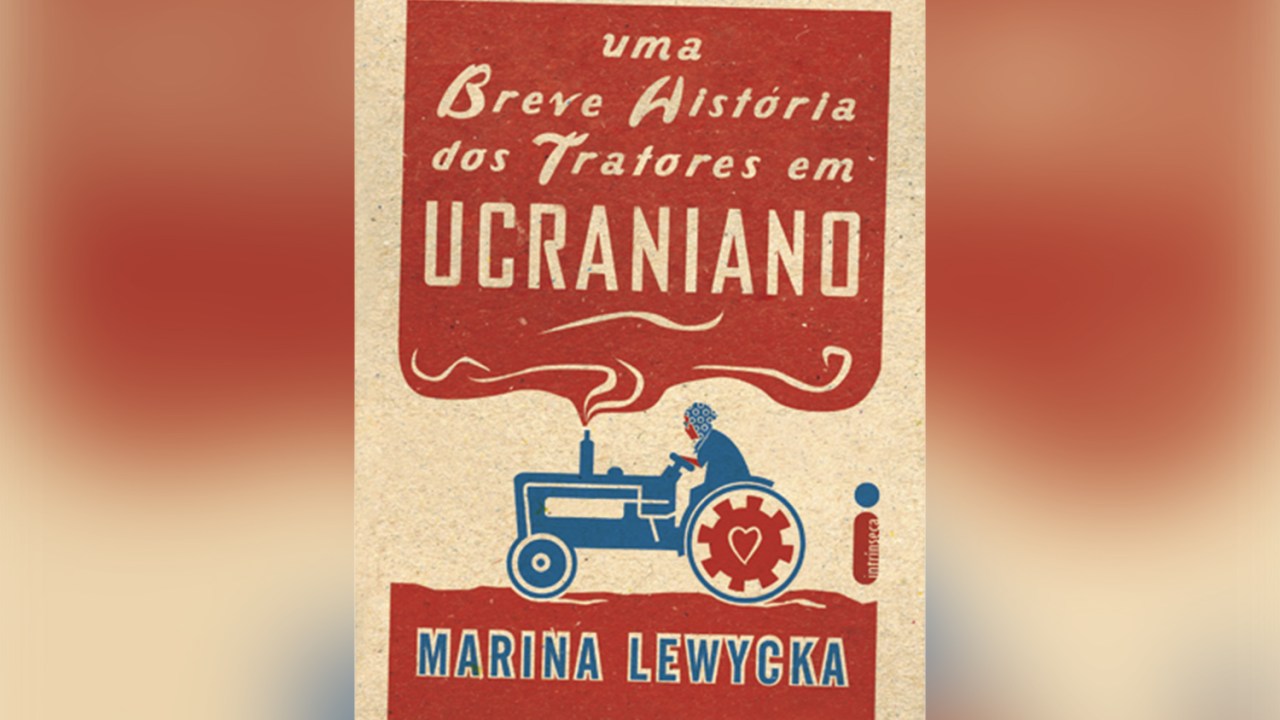 Uma Breve História dos Tratores em Ucraniano, de Marina Lewycka (tradução de Marina Slade; Intrínseca; 304 páginas; R$ 59,90 e R$ 39,90 o e-book) -