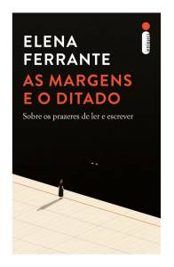 As Margens e o Ditado, de Elena Ferrante