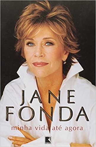 jane fonda minha vida até agora Minha Vida Até Agora, de Jane Fonda