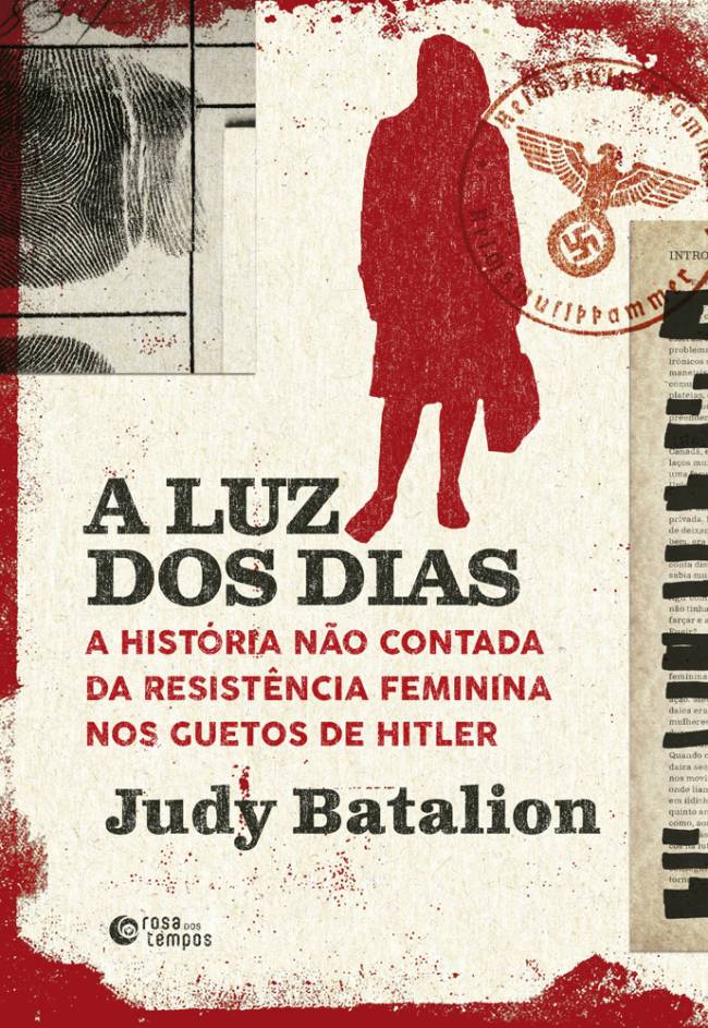 A LUZ DOS DIAS, de Judy Batalion (tradução de Marina Vargas; Rosa dos Tempos; 614 páginas; 129,90 reais e 90,90 reais em e-book)