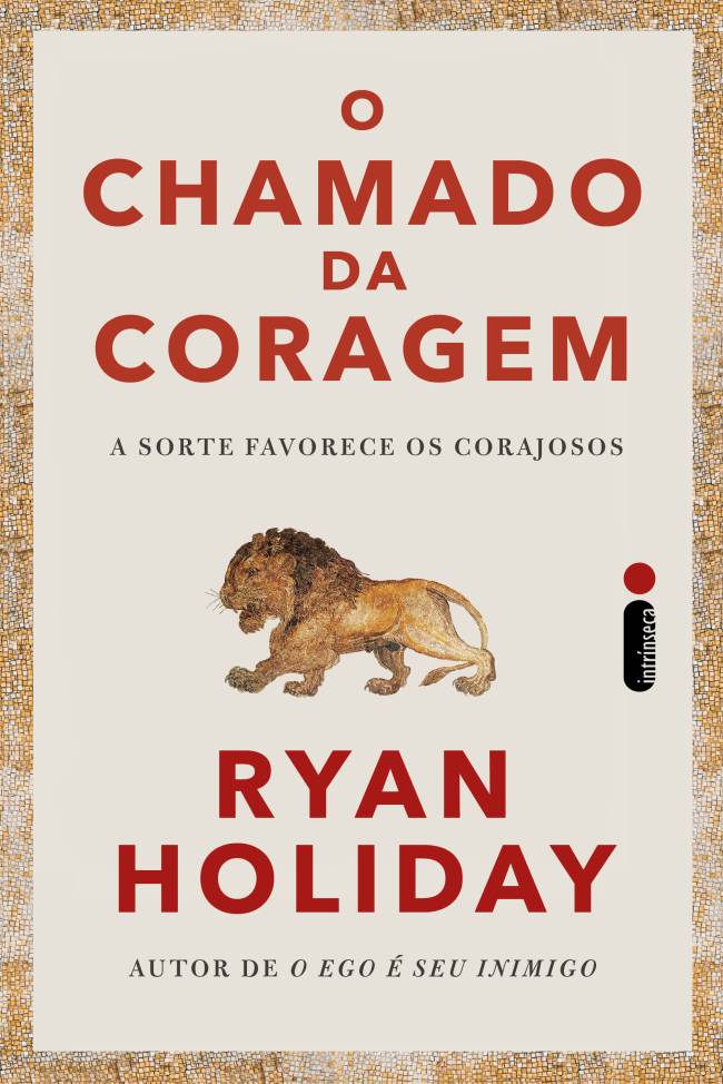 Capa-ochamadodacoragem-300dpi Capa de 'O Chamado da Coragem', de Ryan Holiday