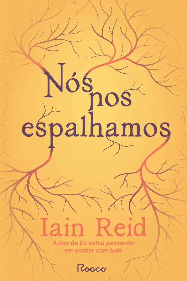 NÓS NOS ESPALHAMOS, de Iain Reid (tradução de Maira Parula; Rocco; 288 páginas, 69,90 reais e 34,90 reais em e-book)