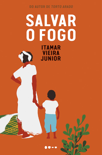 SALVAR O FOGO, de Itamar Vieira Junior (Todavia; 320 páginas; 76,90 reais e 49,90 reais em e-book)