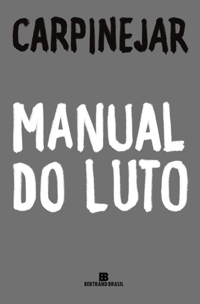MANUAL DO LUTO, de Fabrício Carpinejar (Bertrand Brasil; 141 páginas, 49,90 reais e 32,90 reais em e-book)