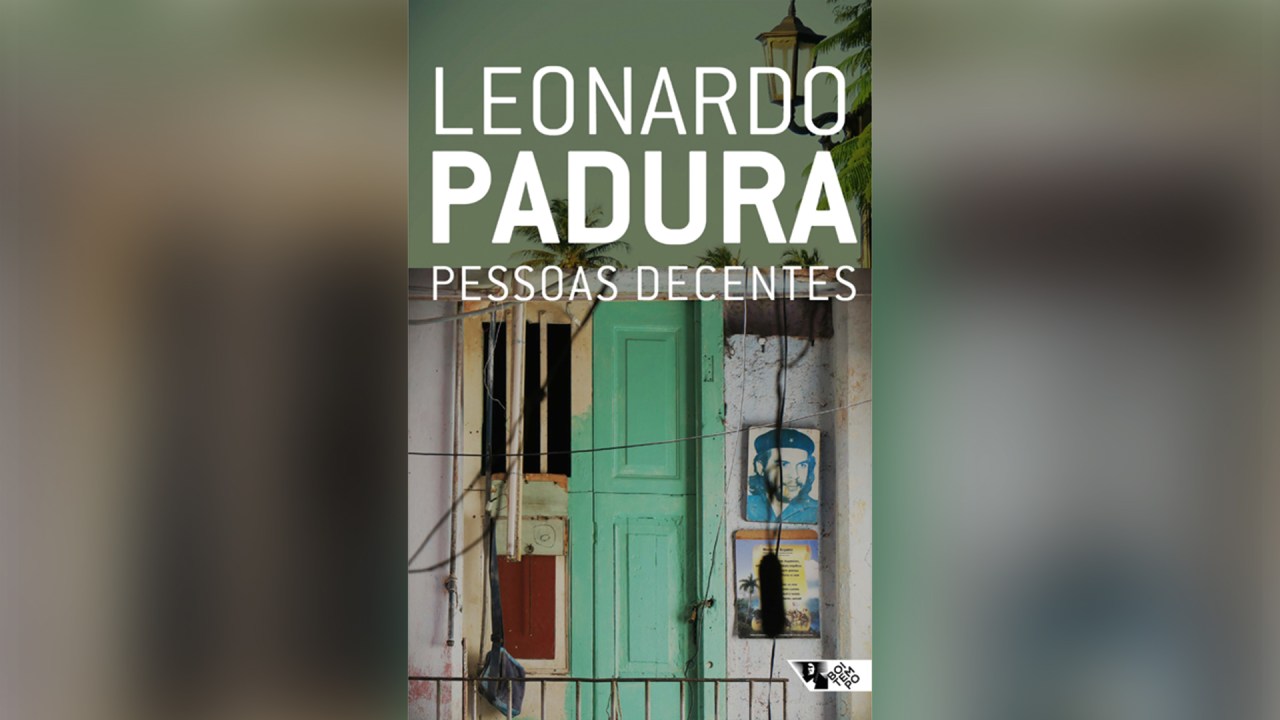 Pessoas Decentes, de Leonardo Padura (tradução de Monica Stahel; Boitempo; 344 páginas; 89 reais e 75 reais em e-book)