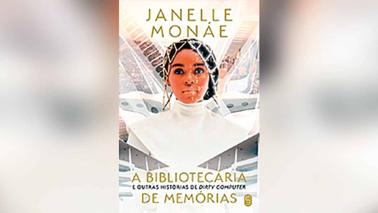 A bibliotecária de Memórias e outras histórias de Dirty Computer, de Janelle Monáe (tradução Petê Rissatti; Morro Branco; 336 págs.; 79,90 reais e 42,40 reais em e-book)