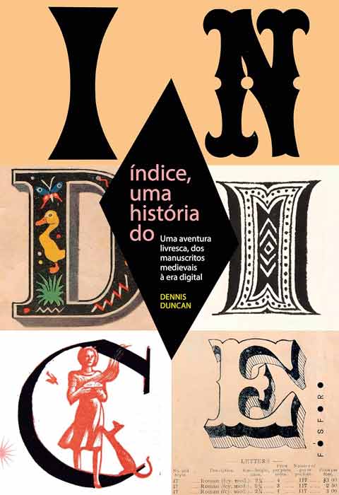 Índice, uma história do, de Dennis Duncan (tradução de Flávia Costa Neves Machado; Fósforo; 328 páginas; 99,90 reais e 69,90 reais em e-book)