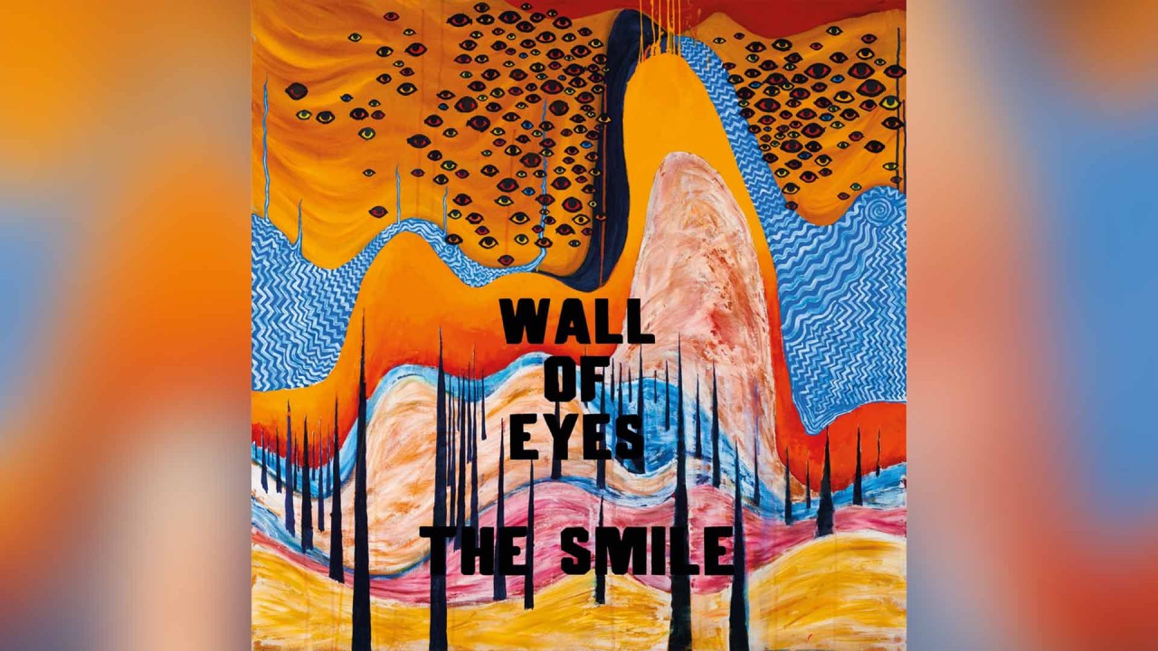 Wall of Eyes, de The Smile (disponível nas plataformas de streaming)