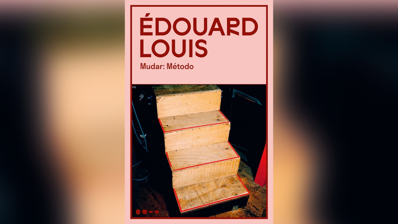 Mudar: método, de Édouard Louis (tradução de Marília Scalzo; Todavia; 240 pág.; 74,90 reais e 63,90 em e-book)